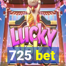 725 bet